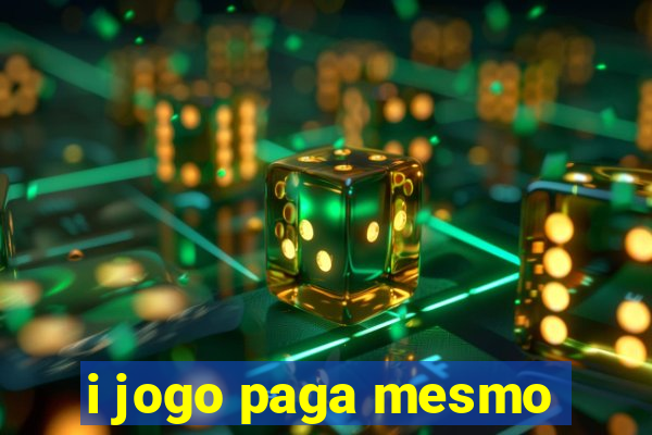 i jogo paga mesmo